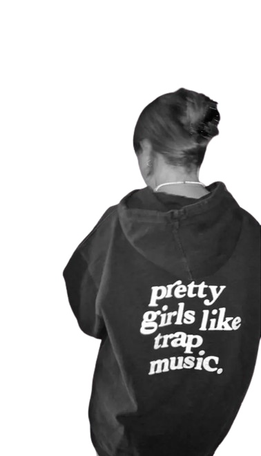 "pretty girls like trap music" sweatshirt
