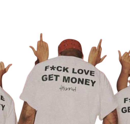 FCK LOVE GET MONEY T-shirt UNISEX