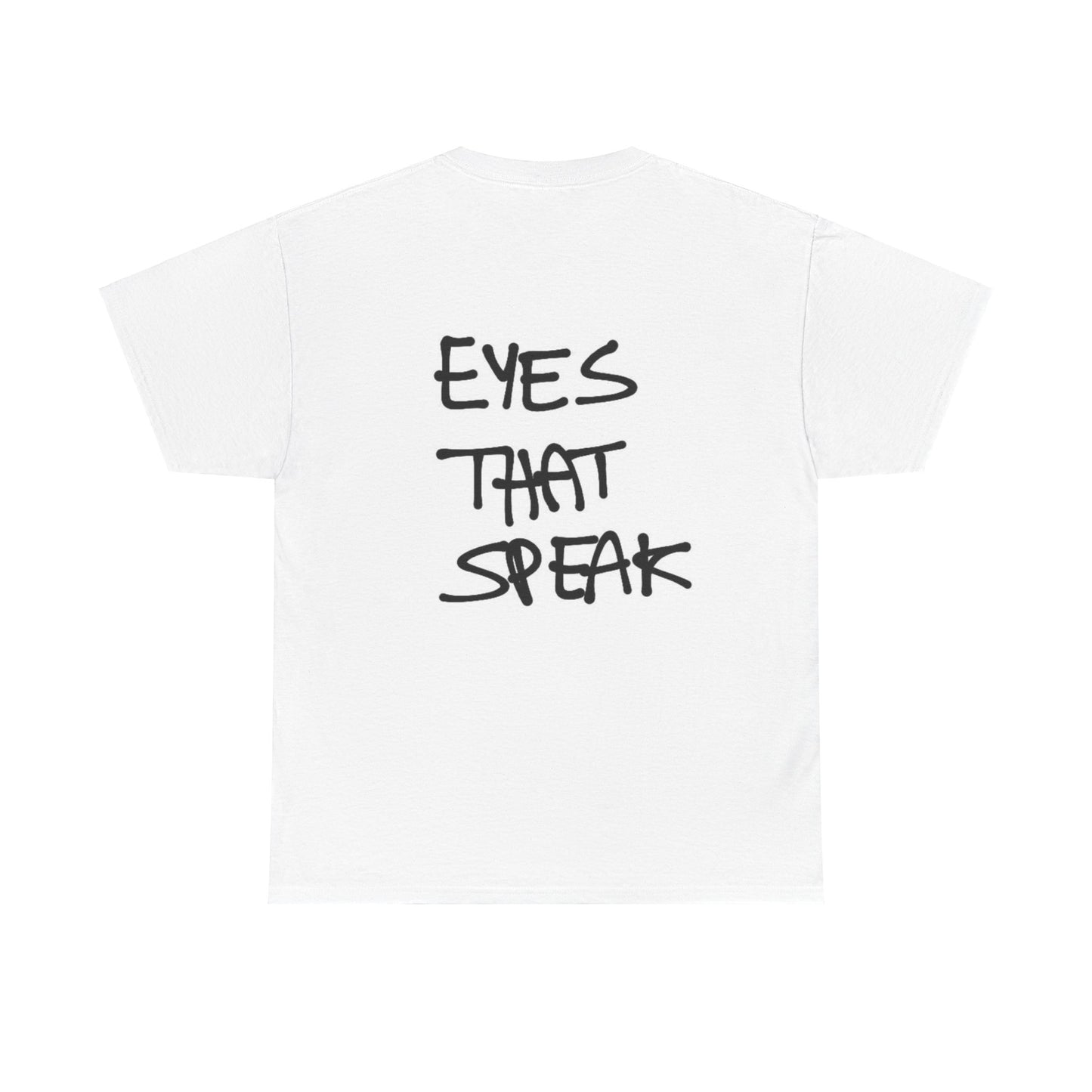 EYES THAT SPEAK T-shirt UNISEX
