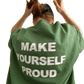 MAKE YOURSELF PROUD T-shirt UNISEX