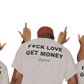 FCK LOVE GET MONEY UNISEX T-shirt 